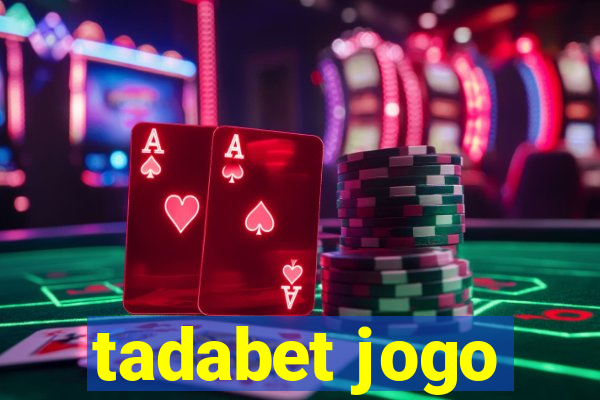 tadabet jogo